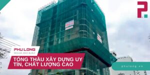 Công ty Phú Long, nhà thầu xây dựng uy tín.